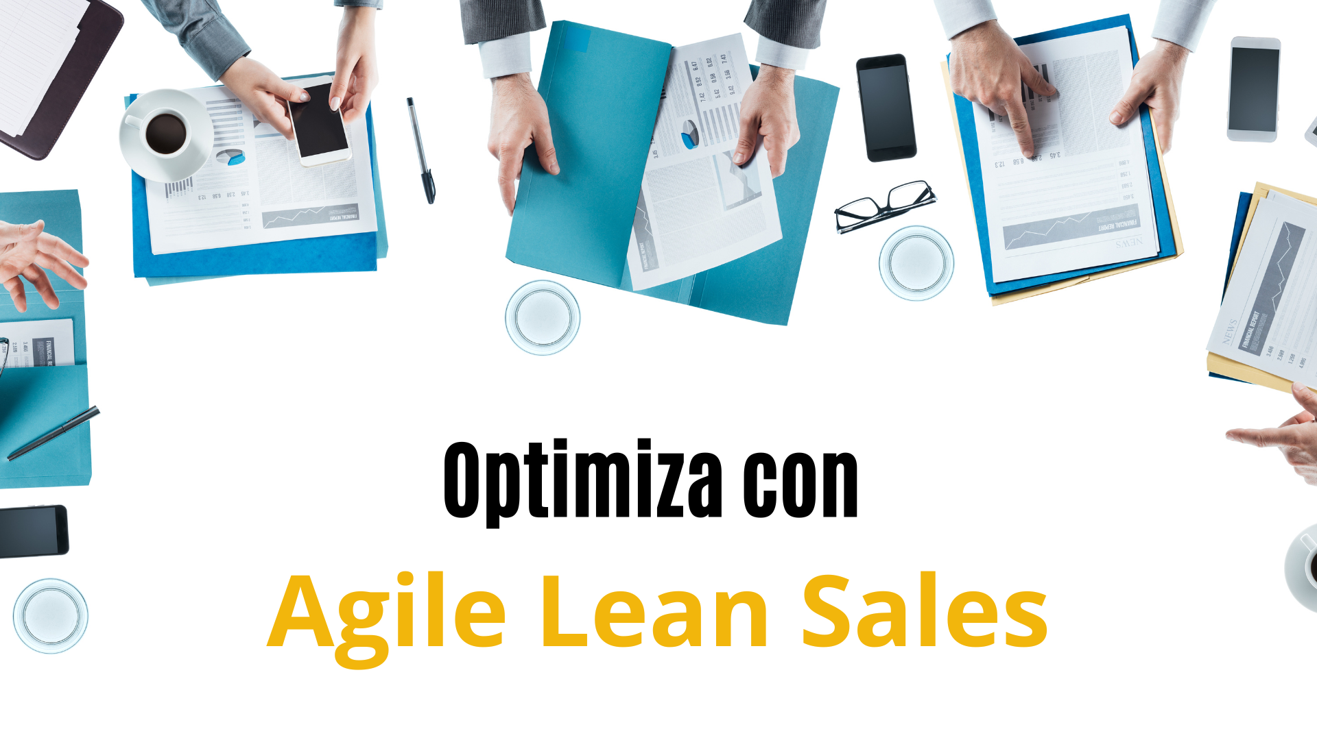 Optimiza tus procesos de ventas conAgile Lean Sales